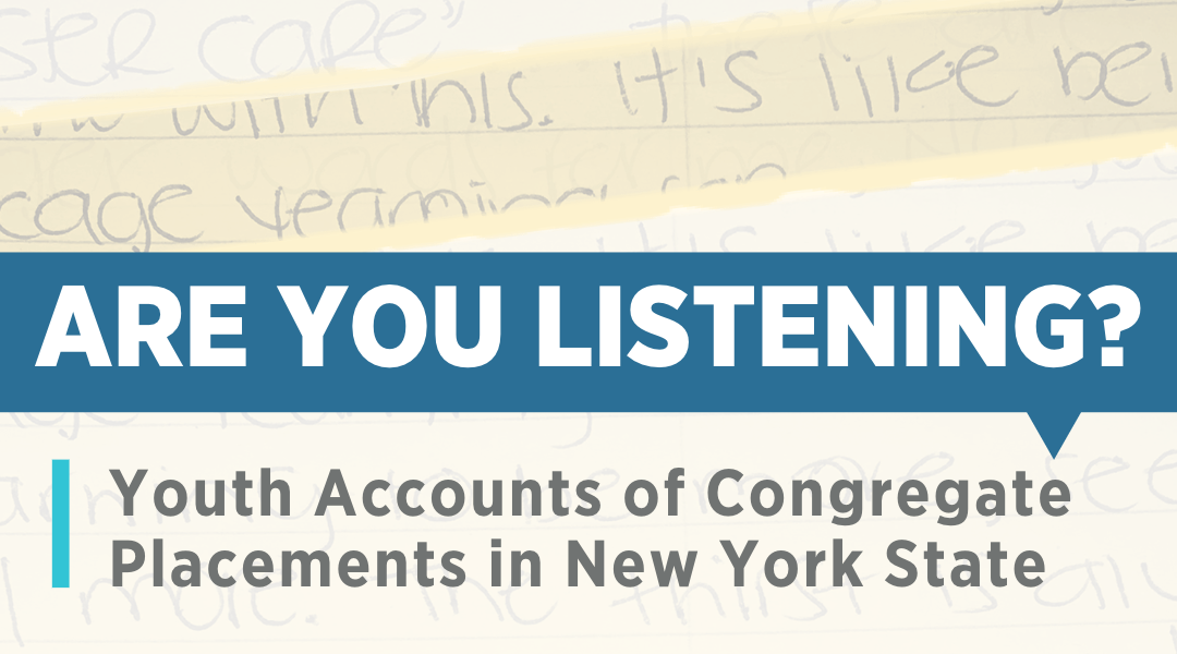 Are You Listening? Youth Accounts of Congregate Placements in New York State