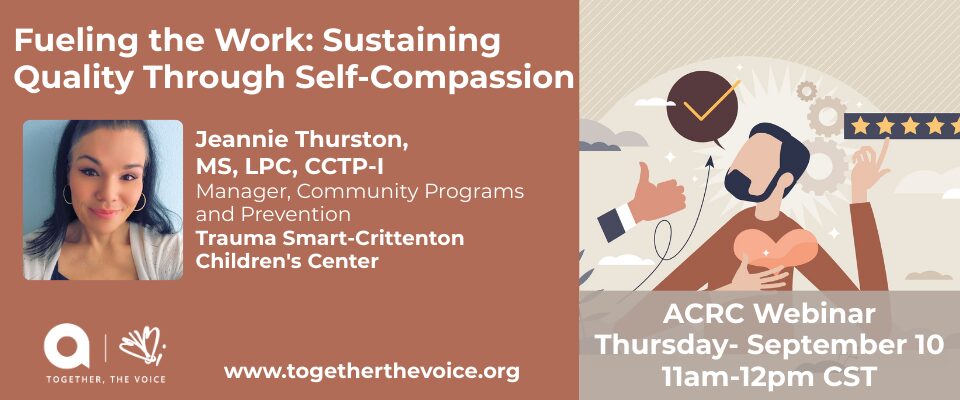 ACRC Webinar - Fueling the Work: Sustaining Quality Through Self-Compassion